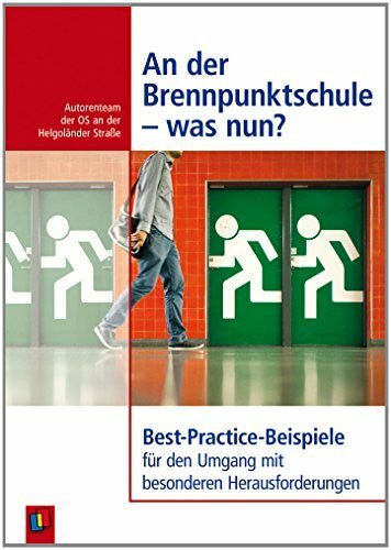 Autorenteam der OS an der Helgolander Straße An der Brennpunktschule - was nun?: Best-Practice-Beispiele für den Umgang mit besonderen Herausforderungen