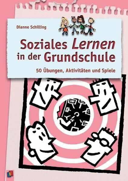 Schilling, Dianne Soziales Lernen in der Grundschule: 50 Übungen, Aktivitäten und Spiele