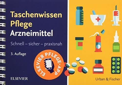 Elsevier GmbH Taschenwissen Pflege Arzneimittel: Schnell - sicher - praxisnah