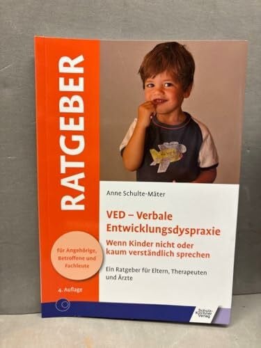 Schulte-Mäter, Anne VED - Verbale Entwicklungsdyspraxie: Wenn Kinder nicht oder kaum verständlich sprechen (Ratgeber für Angehörige, Betroffene und Fachleute)