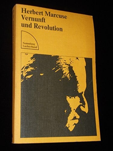 Herbert Marcuse Vernunft und Revolution. Hegel und die Entstehung der Gesellschaftstheorie