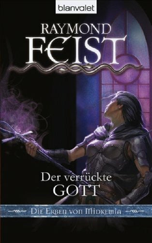 Winter, Regina Die Erben von Midkemia 6: Der verrückte Gott: Deutsche Erstausgabe
