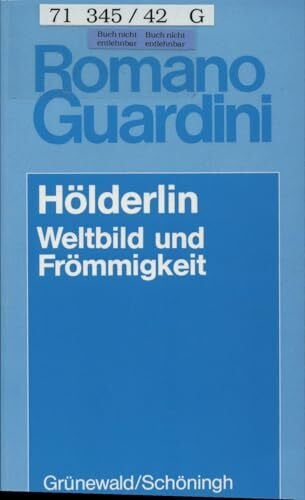 Guardini, Romano Hölderlin: Weltbild und Frömmigkeit