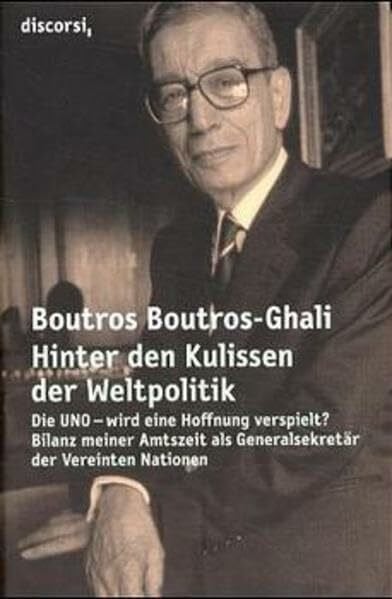 Schlatterer, Heike Hinter den Kulissen der Weltpolitik: Die UNO - wird eine Hoffnung verspielt? Bilanz meiner Amtszeit als Generalsekretär der Vereinten Nationen