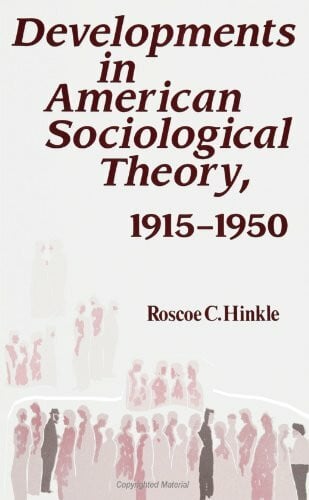 Hinkle, Roscoe C. Developments in American Sociological Theory 1915-
