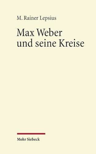Lepsius, M. Rainer Max Weber und seine Kreise: Essays