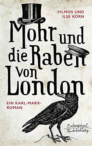 Korn, Ilse Mohr und die Raben von London: Ein Karl-Marx-Roman (Eulenspiegel Kinderbuchverlag)