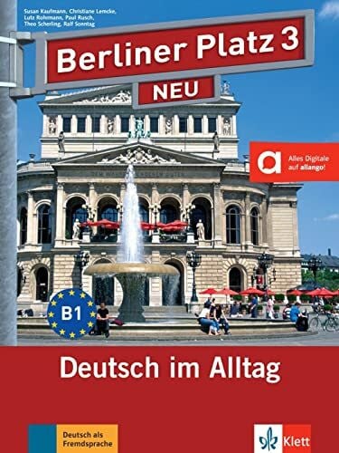 Sonntag, Ralf Berliner Platz 3 NEU: Deutsch im Alltag. Lehr- und Arbeitsbuch mit Audios und Videos zum Arbeitsbuchteil (Berliner Platz NEU: Deutsch im Alltag)
