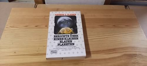 Clarke, Arthur C Berichte über einen kleinen blauen Planeten (Allgemeine Reihe. Bastei Lübbe Taschenbücher)