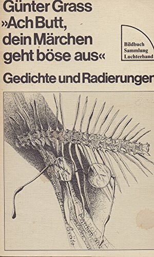 Grass, Günter Ach Butt, dein Märchen geht böse aus: Gedichte und Radierungen