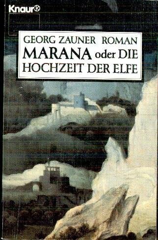 Zauner, Georg Marana: Oder Die Hochzeit der Elfe (Knaur Taschenbücher. Romane, Erzählungen)