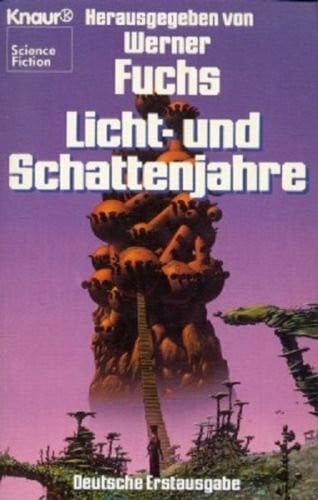 Fuchs, Werner Licht- und Schattenjahre: Science-Fiction-Erzählungen (Knaur Taschenbücher. Fantasy)