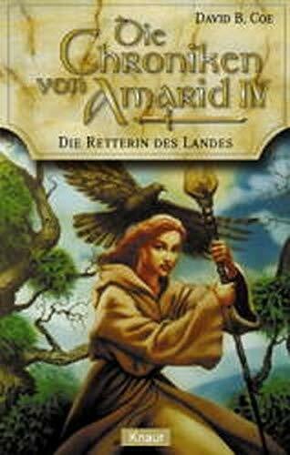 Coe, David B Die Retterin des Landes. Die Chroniken von Amarid 04