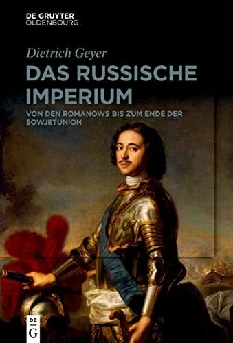 Geyer, Dietrich Das russische Imperium: Von den Romanows bis zum Ende der Sowjetunion
