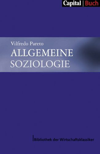 Pareto, Vilfredo Allgemeine Soziologie (Capital Buch - Bibliothek der Wirtschaftsklassiker)