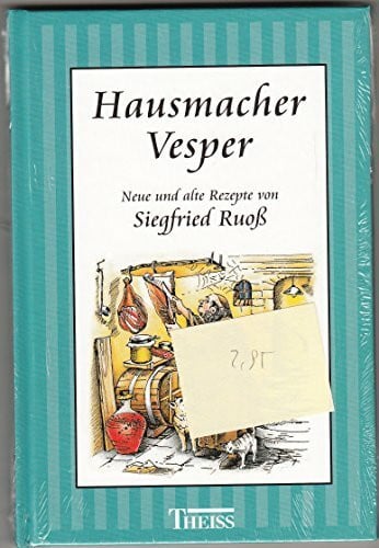 Ruoss, Siegfried Hausmacher Vesper: Neue und alte Rezepte