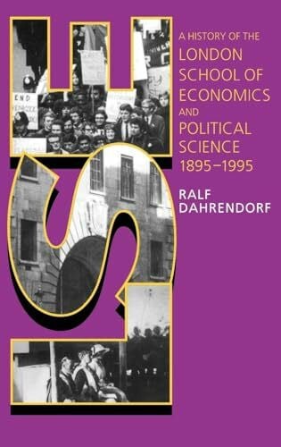 Dahrendorf, Ralf LSE: A History of the London School of Economics and Political Science, 1895-1995