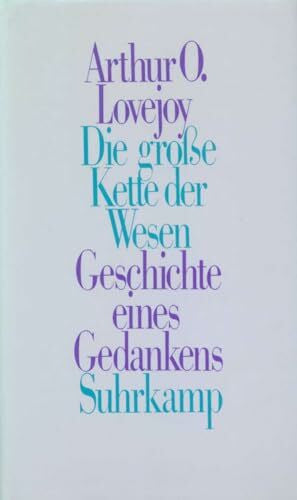 Lovejoy, Arthur O. Die große Kette der Wesen: Geschichte eines Gedankens