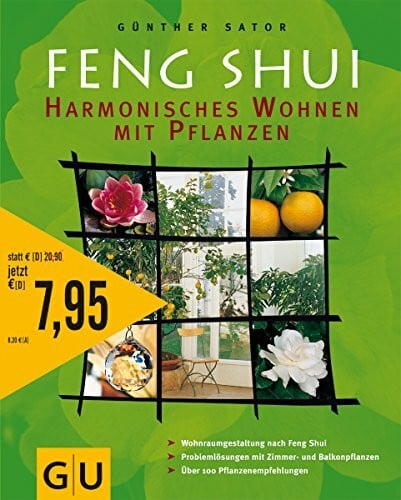 Wolfgang Redeleit Feng-Shui - harmonisches Wohnen mit Pflanzen : [Wohnraumgestaltung nach Feng-Shui ; Problemlösungen mit Zimmer- und Balkonpflanzen ; über 100 Pflanzenempfehlungen]