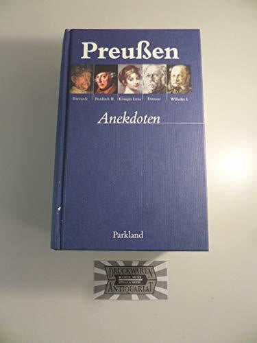 Preußen-Anekdoten von Bismarck, Friedrich II., Königin Luise, Theodor Fontane, Wilhelm I.