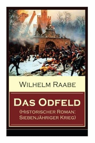 Raabe, Wilhelm Das Odfeld (Historischer Roman: Siebenjähriger Krieg)