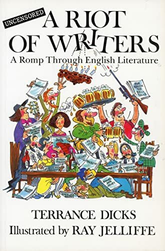 Jelliffe, Ray A Riot of Writers: Romp Through English Literature