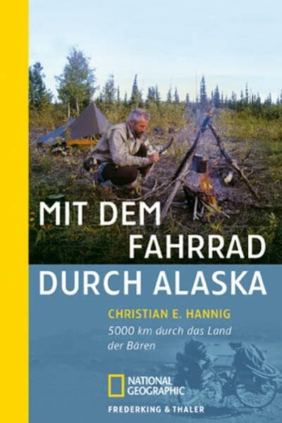 Hannig, Christian E Sierra, Bd.68, Mit dem Fahrrad durch Alaska: 5000 km durch das Land der Bären (Sierra bei Frederking & Thaler)