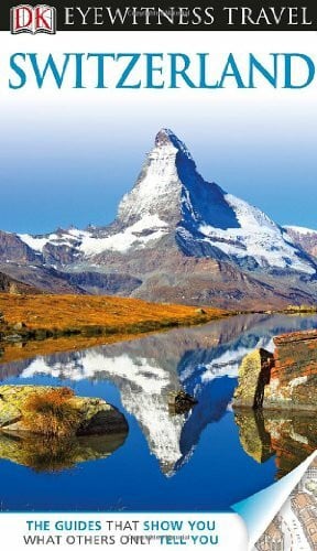 Schwendimann, Ulrich DK Eyewitness Switzerland (DK Eyewitness Travel Guide)