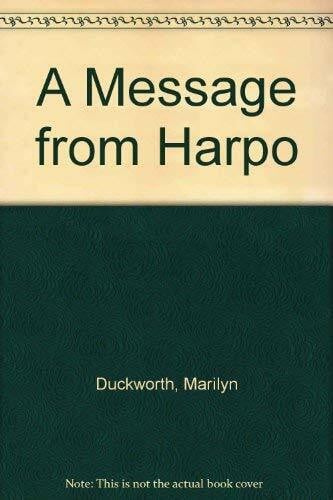 Duckworth, Marilyn A Message from Harpo