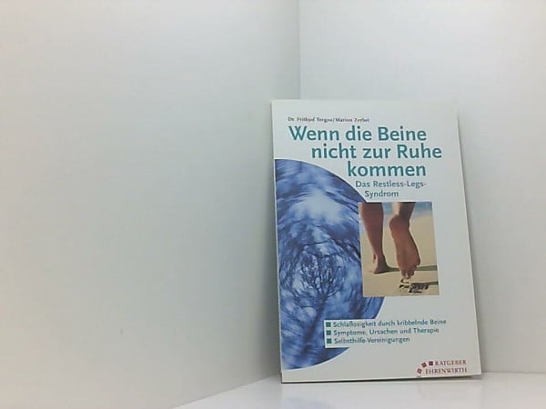 Tergau, Frithjof Wenn die Beine nicht zur Ruhe kommen. Das Restless-Legs-Syndrom