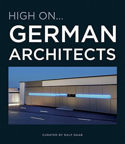 Daab, Ralf HIGH ON...GERMAN ARCHITECTS