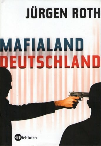 Roth, Jürgen Mafialand Deutschland