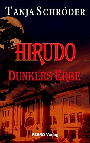 Schröder, Tanja Hirudo 1: Dunkles Erbe
