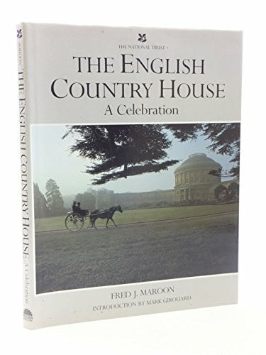 Maroon, Fred J. The English Country House: A Celebration