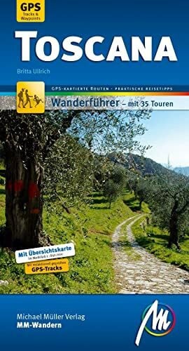 Ulrich, Britta Toscana MM-Wandern Wanderführer Michael Müller Verlag: Wanderführer mit GPS-kartierten Wanderungen