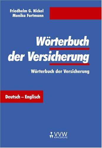 Fortmann, Monika Wörterbuch der Versicherung: Dictionary of Insurance Terms. Deutsch-Englisch