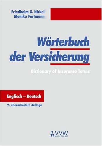 Nickel, Friedhelm G Wörterbuch der Versicherung /Dictionary of Insurance Terms: Englisch-Deutsch