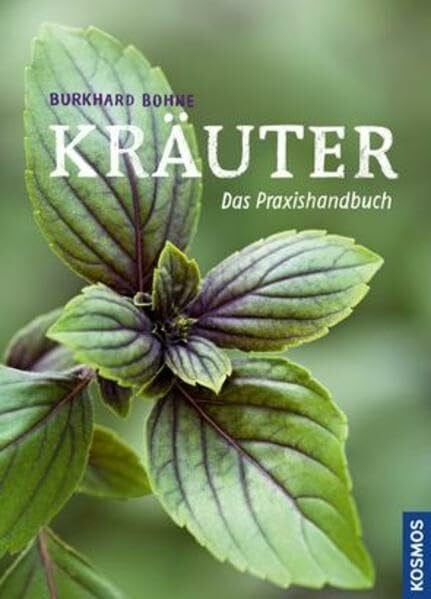 Bohne, Burkhard Kräuter: Das Praxishandbuch mit 500 Pflanzen im Porträt