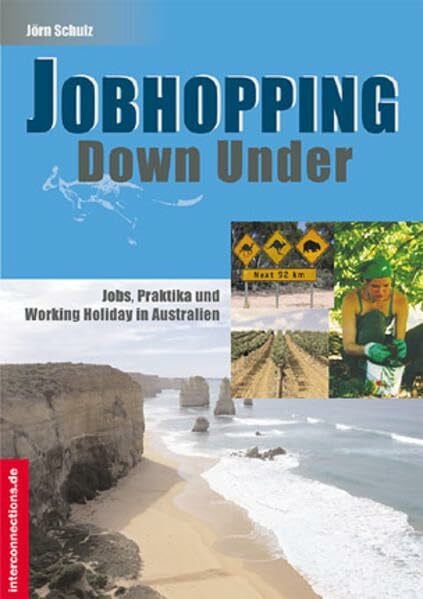 Schulz, Jörn Jobhopping Down Under - Jobs, Praktika und Working Holiday in Australien