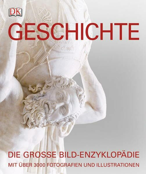 Hart-Davis, Adam Geschichte: Die große Bild-Enzyklopädie mit über 3000 Fotografien und Illustrationen