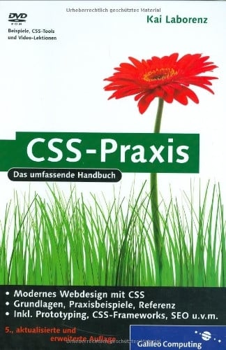 Laborenz, Kai CSS-Praxis: Layouts mit CSS, YAML, CSS für iPhone und andere Mobilgeräte, Prototyping, Barrierefreiheit, Suchmaschinenoptimierung, Ajax, JavaScript (Galileo Computing)