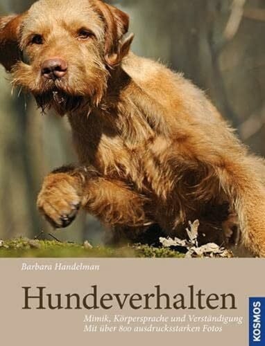 Handelman, Barbara Hundeverhalten: Mimik, Körpersprache und Verständigung, mit über 800 ausdrucksstarken Fotos
