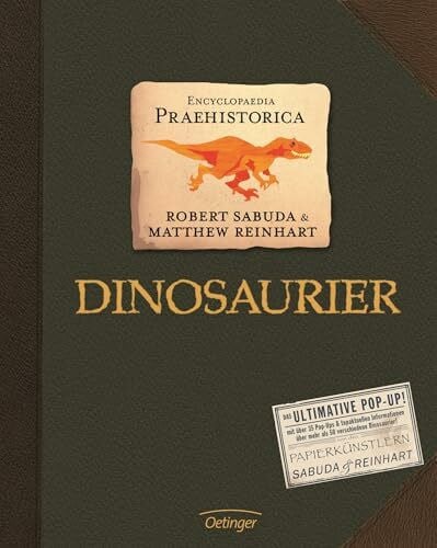 Reinhart, Matthew Encyclopaedia Praehistorica. Dinosaurier: Das ultimative Pop-Up mit über 35 Pop-Ups & topaktuellen Informationen über mehr als 50 verschiedene Dinosaurier! (Encyclopedia Praehistorica)
