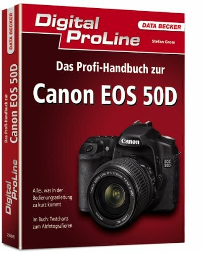 Gross, Stefan Digital ProLine Profihandbuch zur Canon EOS 50D