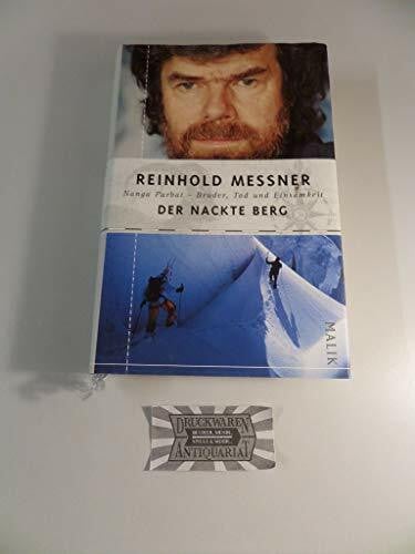 Messner, Reinhold Der nackte Berg: Nanga Parbat – Bruder, Tod und Einsamkeit