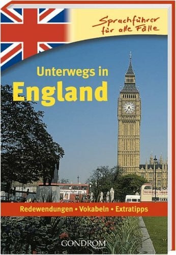 Unterwegs in England: Redewendungen - Vokabeln - Extratipps