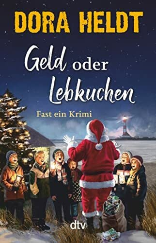 Heldt, Dora Geld oder Lebkuchen: Fast ein Krimi