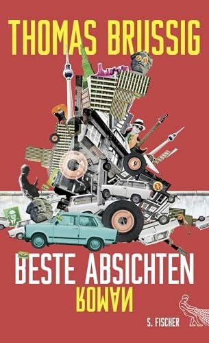 Thomas Brussig Beste Absichten: Roman