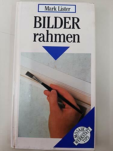 Lister, Mark Bilder rahmen (Mosaik Werkstatt-Bücher)