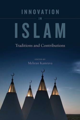 Kamrava, Mehran Innovation in Islam: Traditions and Contributions